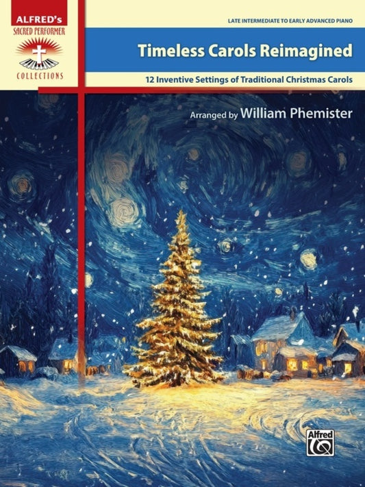 TIMELESS CAROLS REIMAGINED 12 INVENTIVE SETTINGS PIANO